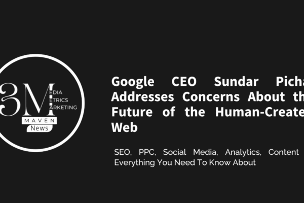 Google CEO Sundar Pichai Addresses Concerns About the Future of the Human-Created Web