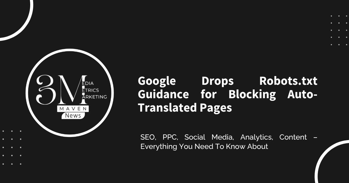 Google Drops Robots.txt Guidance for Blocking Auto-Translated Pages