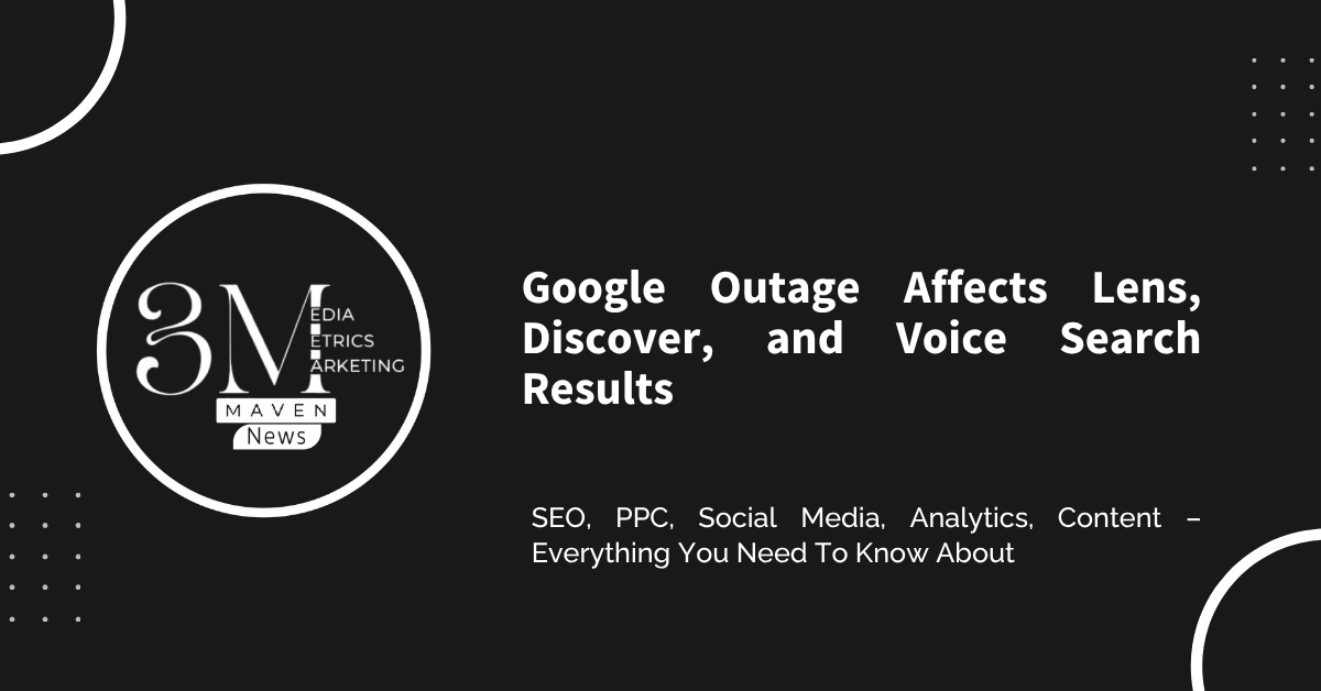 Google Outage Affects Lens, Discover, and Voice Search Results