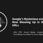 Google’s Mysterious srsltid Parameter Now Showing Up in Organic Search URLs