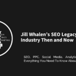 Jill Whalen’s SEO Legacy: Shaping the Industry Then and Now