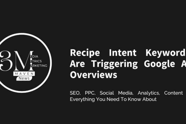 Recipe Intent Keywords Are Triggering Google AI Overviews