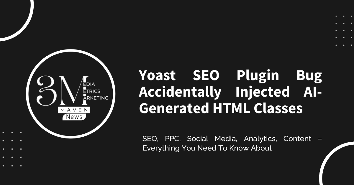 Yoast SEO Plugin Bug Accidentally Injected AI-Generated HTML Classes