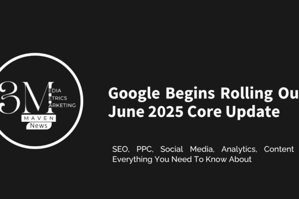 Google Begins Rolling Out June 2025 Core Update