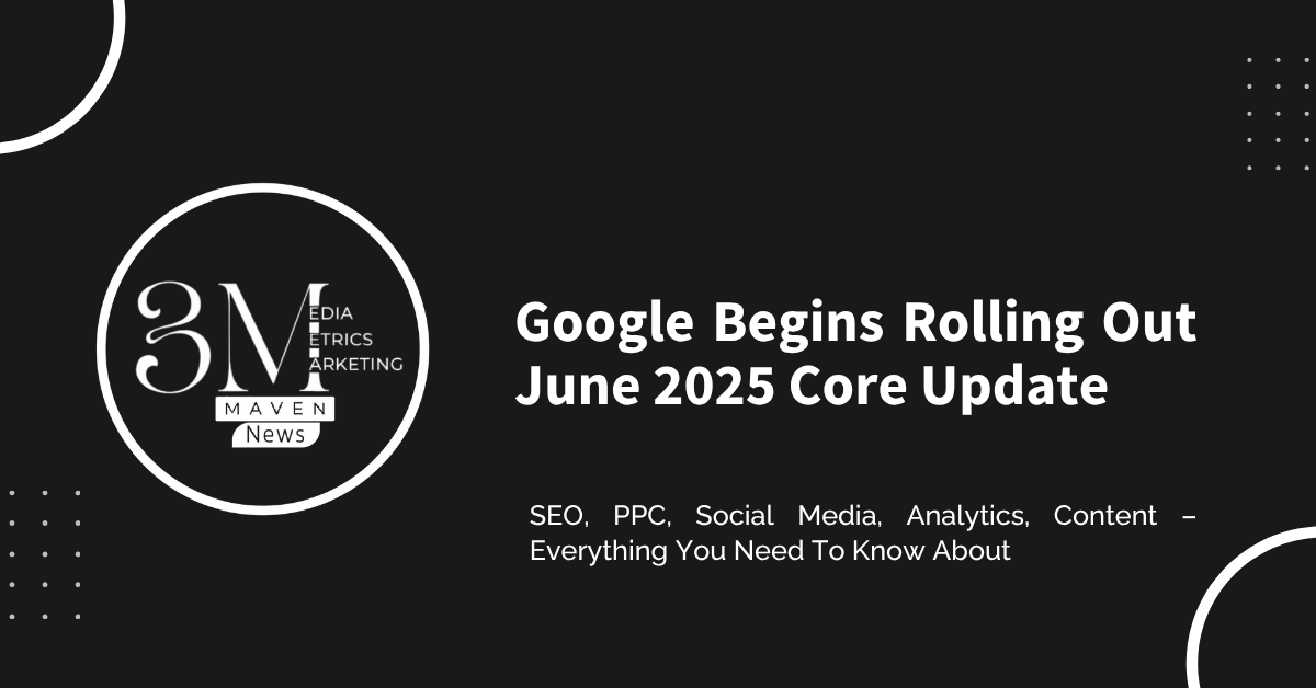 Google Begins Rolling Out June 2025 Core Update
