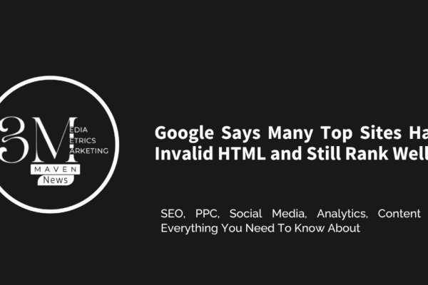 Google Says Many Top Sites Have Invalid HTML and Still Rank Well